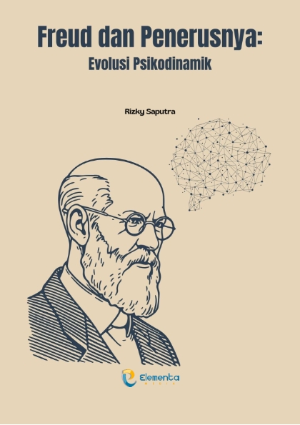 Freud dan Penerusnya: Evolusi Psikodinamik